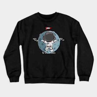 Fly me to the moon Crewneck Sweatshirt